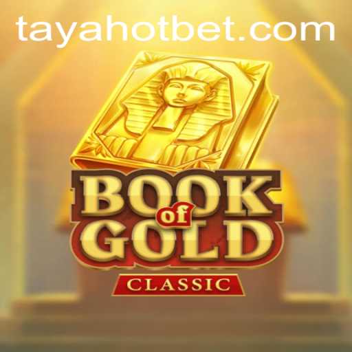 Unveiling the Adventure: A Deep Dive into BookOfGoldClassic and the Fascinating World of TayaHot