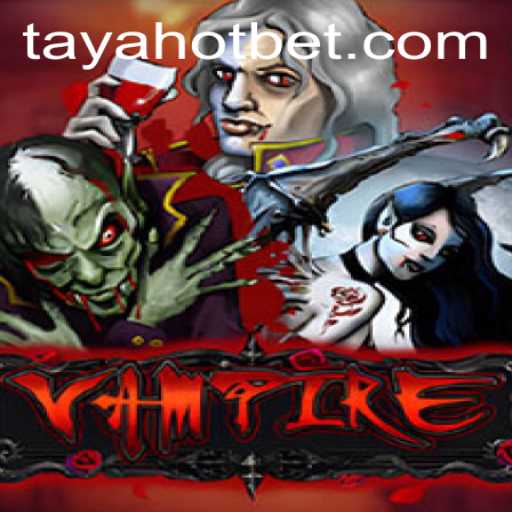 Unveiling the Mysteries of 'Vampire': An In-Depth Look at the Popular Game and the TayaHot Experience